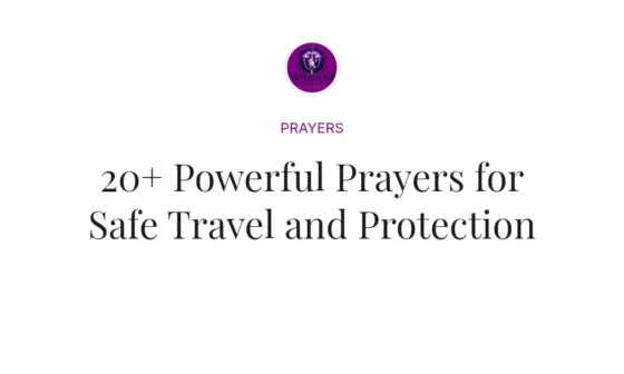 20+ Powerful Prayers for Safe Travel and Protection