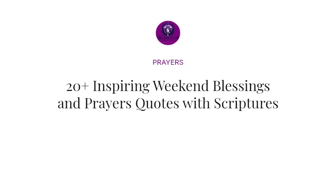 20+ Inspiring Weekend Blessings and Prayers Quotes with Scriptures