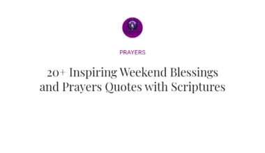 20+ Inspiring Weekend Blessings and Prayers Quotes with Scriptures