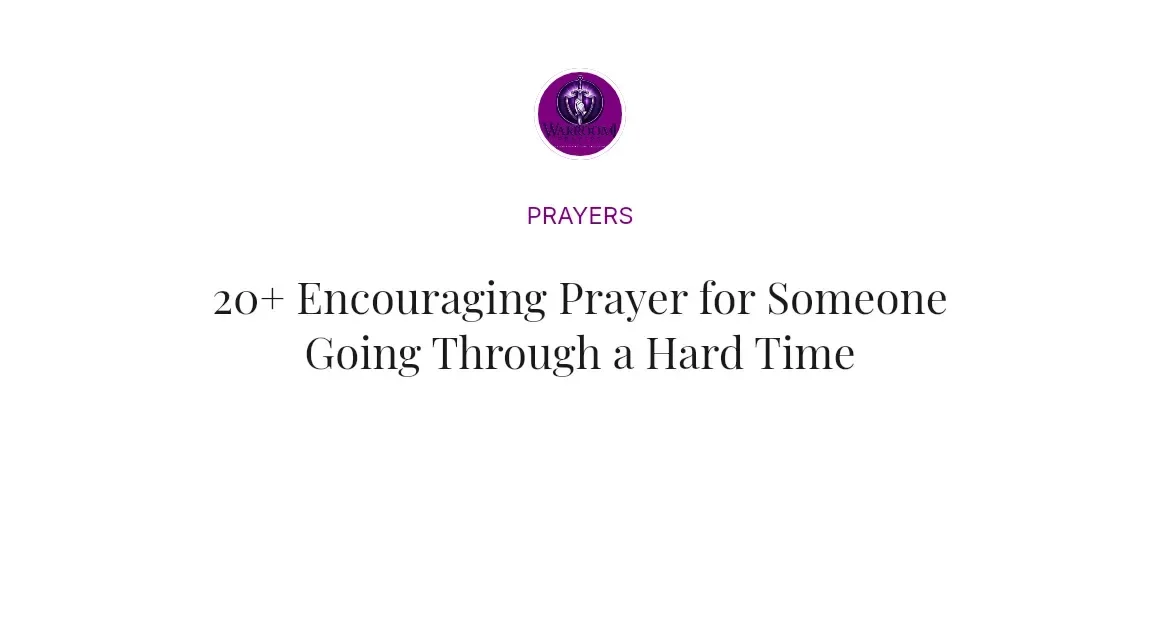 20+ Encouraging Prayer for Someone Going Through a Hard Time
