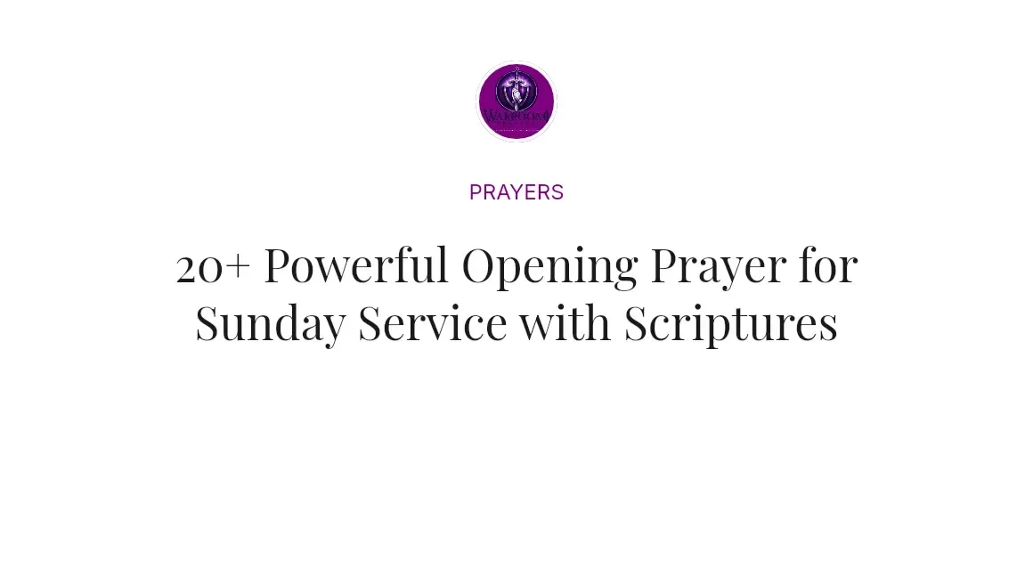 20+ Powerful Opening Prayer for Sunday Service with Scriptures