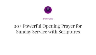 20+ Powerful Opening Prayer for Sunday Service with Scriptures