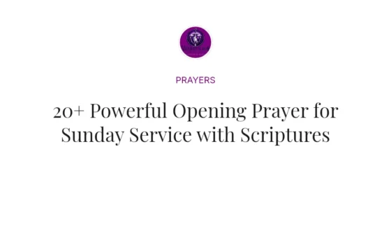 20+ Powerful Opening Prayer for Sunday Service with Scriptures