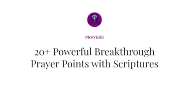 20+ Powerful Breakthrough Prayer Points with Scriptures