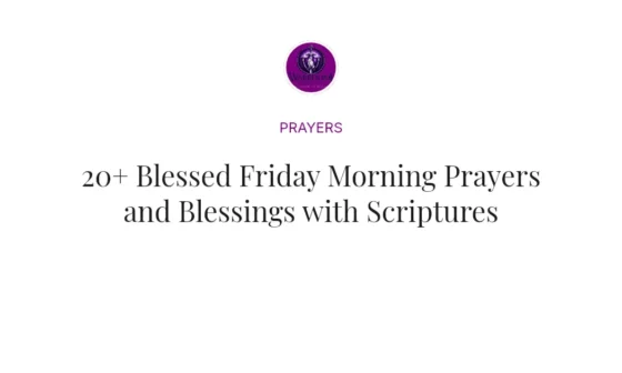 20+ Blessed Friday Morning Prayers and Blessings with Scriptures
