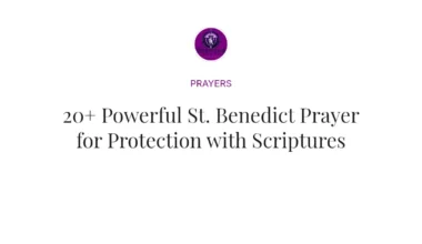 20+ Powerful St. Benedict Prayer for Protection with Scriptures