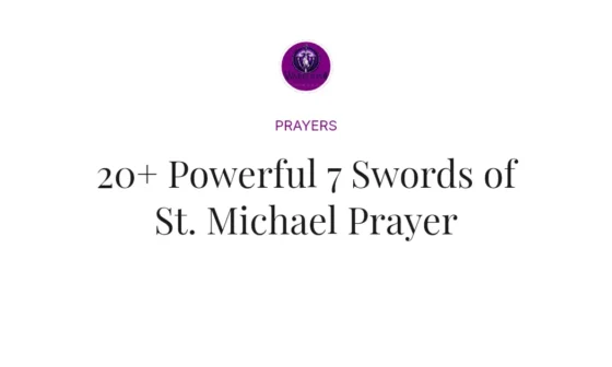 20+ Powerful 7 Swords of St. Michael Prayer