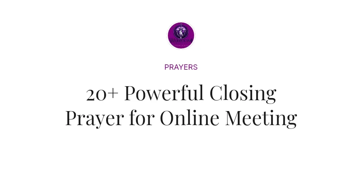 20+ Powerful Closing Prayer for Online Meeting