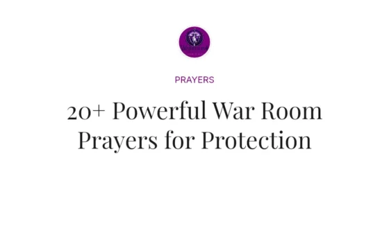 20+ Powerful War Room Prayers for Protection