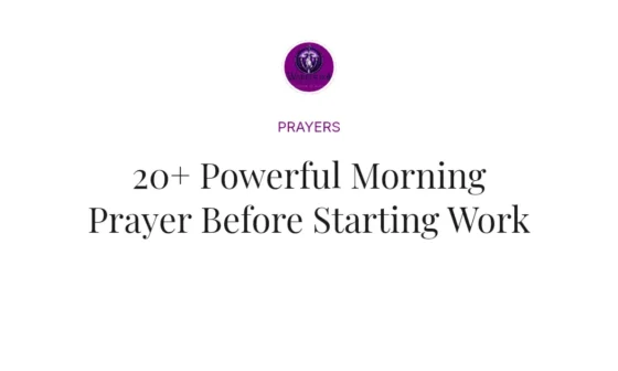 20+ Powerful Morning Prayer Before Starting Work