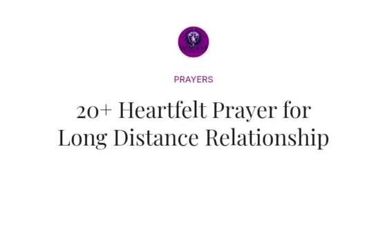 20+ Heartfelt Prayer for Long Distance Relationship