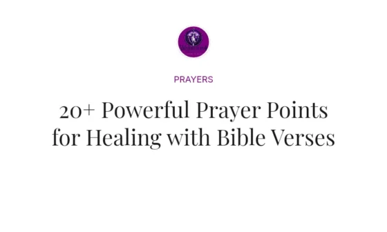 20+ Powerful Prayer Points for Healing with Bible Verses