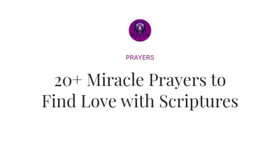 20+ Miracle Prayers to Find Love with Scriptures