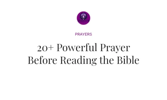 20+ Powerful Prayer Before Reading the Bible