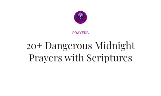 20+ Dangerous Midnight Prayers with Scriptures