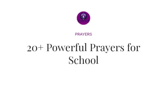 20+ Powerful Prayers for School
