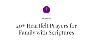 20+ Heartfelt Prayers for Family with Scriptures