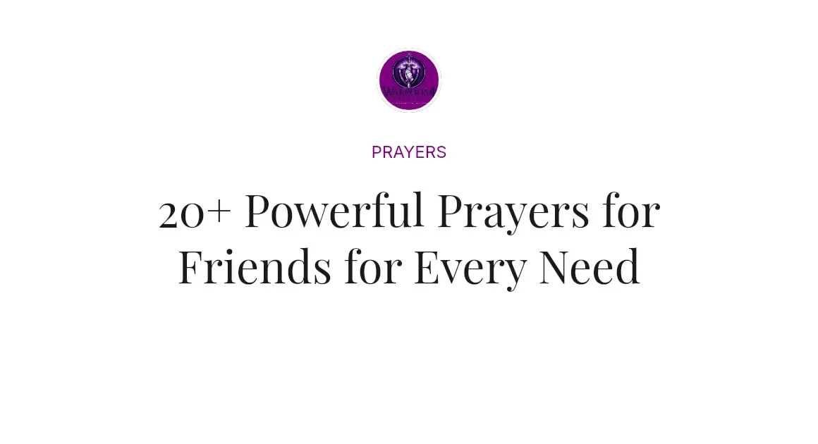 20+ Powerful Prayers for Friends for Every Need