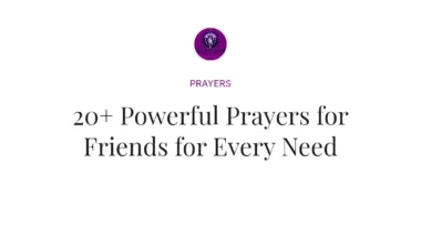 20+ Powerful Prayers for Friends for Every Need