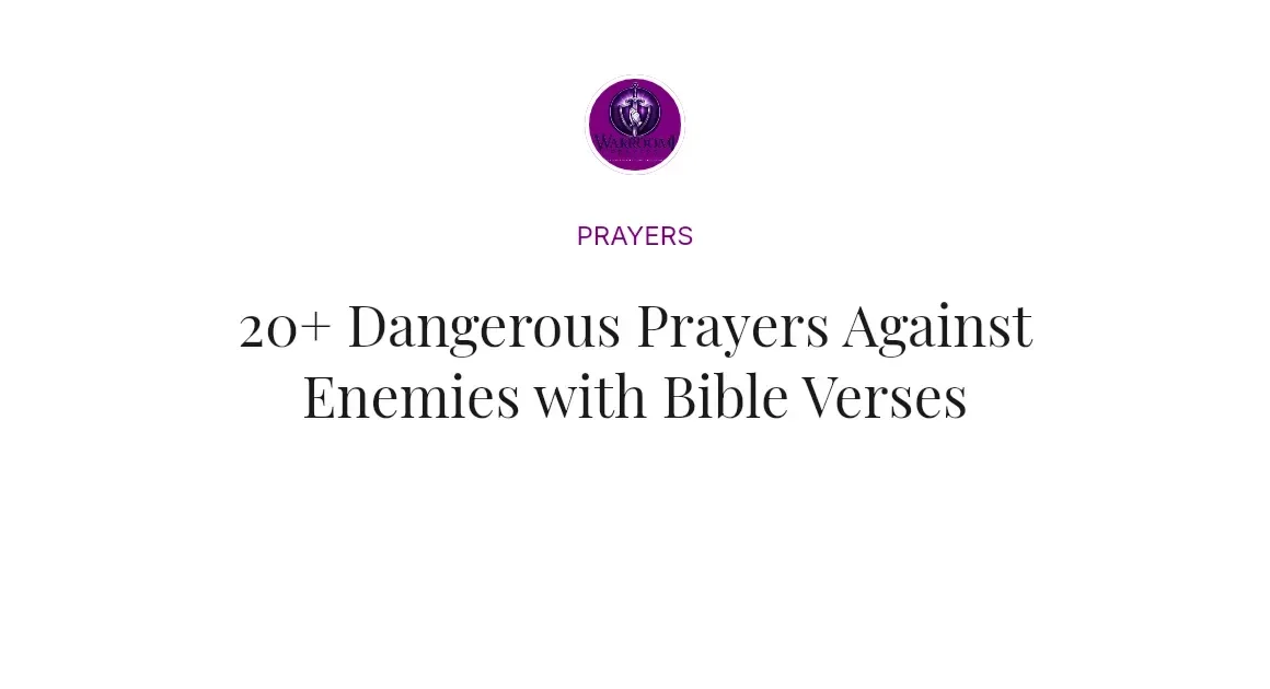 20+ Dangerous Prayers Against Enemies with Bible Verses