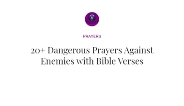 20+ Dangerous Prayers Against Enemies with Bible Verses