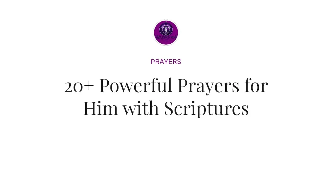20+ Powerful Prayers for Him with Scriptures