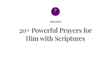 20+ Powerful Prayers for Him with Scriptures