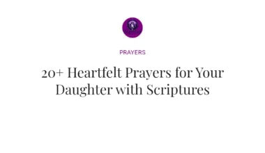 20+ Heartfelt Prayers for Your Daughter with Scriptures