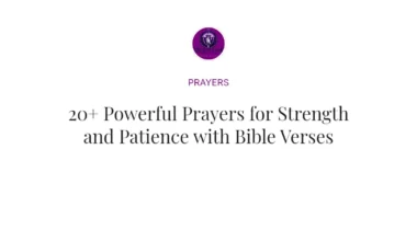 20+ Powerful Prayers for Strength and Patience with Bible Verses