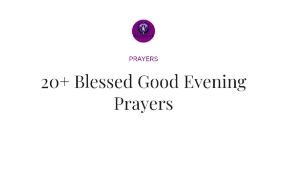 20+ Blessed Good Evening Prayers