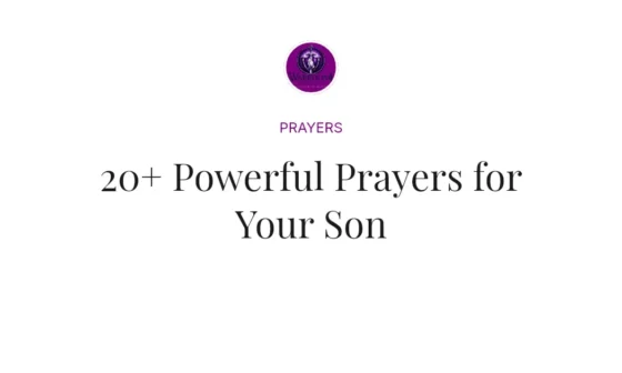 20+ Powerful Prayers for Your Son