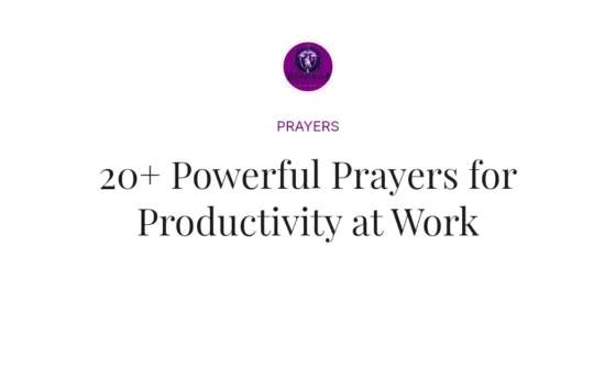 20+ Powerful Prayers for Productivity at Work
