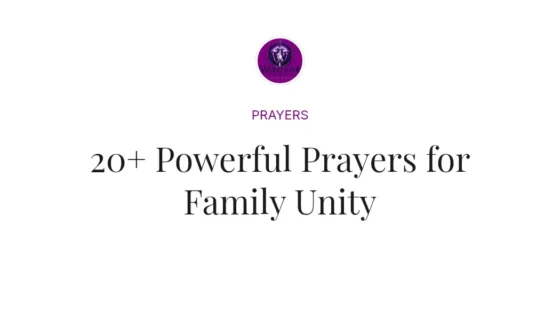 20+ Powerful Prayers for Family Unity