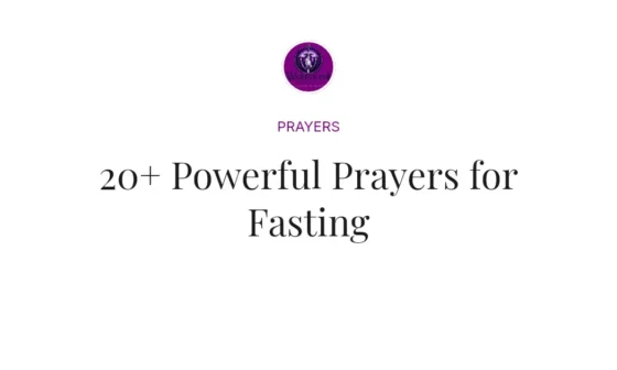 20+ Powerful Prayers for Fasting