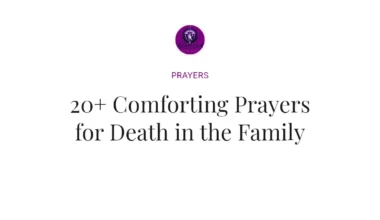 20+ Comforting Prayers for Death in the Family