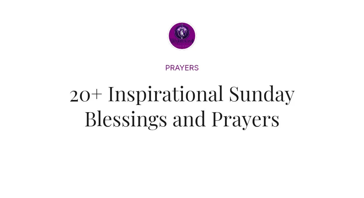 20+ Inspirational Sunday Blessings and Prayers