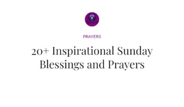 20+ Inspirational Sunday Blessings and Prayers