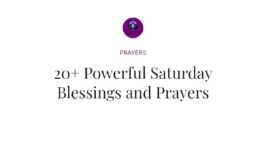 20+ Powerful Saturday Blessings and Prayers