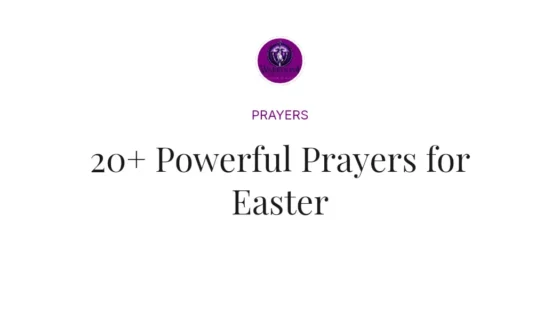 20+ Powerful Prayers for Easter