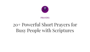 20+ Powerful Short Prayers for Busy People with Scriptures