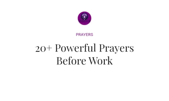 20+ Powerful Prayers Before Work