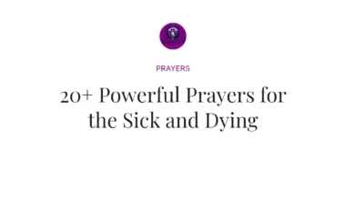 20+ Powerful Prayers for the Sick and Dying