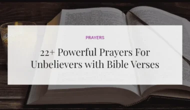 22+ Powerful Prayers For Unbelievers with Bible Verses