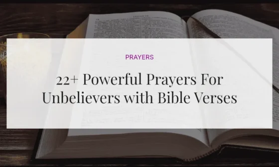 22+ Powerful Prayers For Unbelievers with Bible Verses
