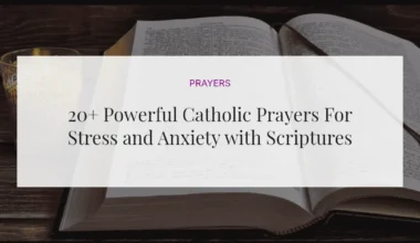 20+ Powerful Catholic Prayers For Stress and Anxiety with Scriptures