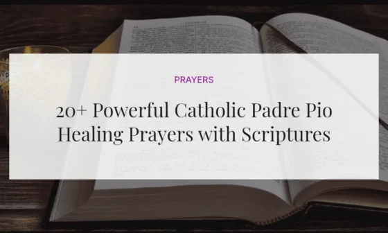 20+ Powerful Catholic Padre Pio Healing Prayers with Scriptures