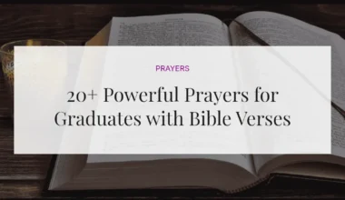 20+ Powerful Prayers for Graduates with Bible Verses