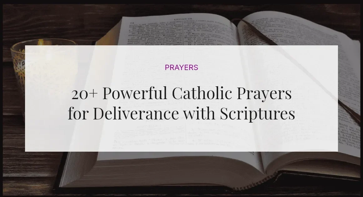 20+ Powerful Catholic Prayers for Deliverance with Scriptures