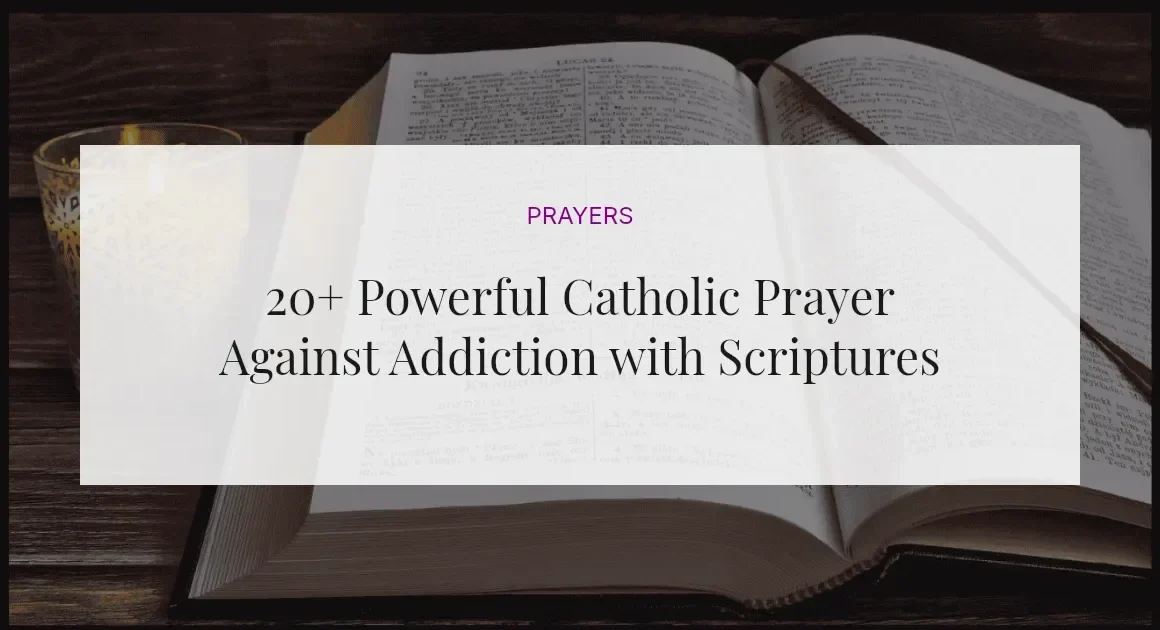 20+ Powerful Catholic Prayer Against Addiction with Scriptures