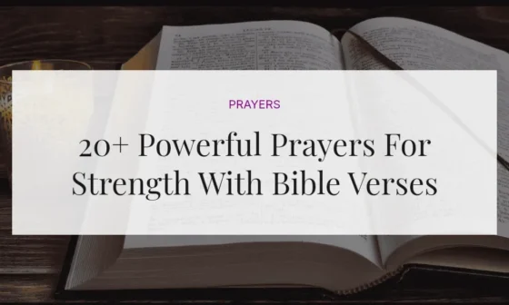 20+ Powerful Prayers For Strength With Bible Verses